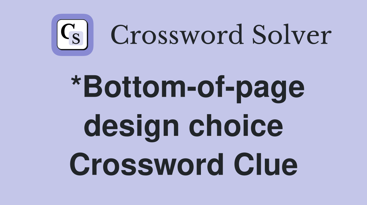 *Bottom-of-page design choice Crossword Clue