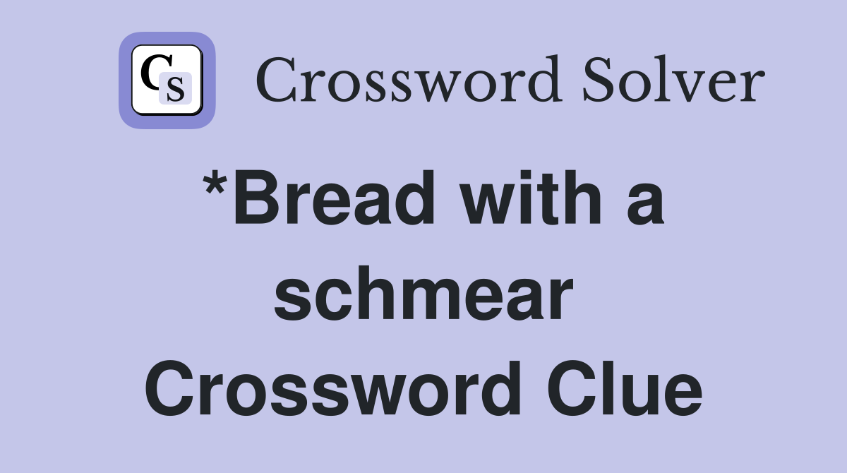 *Bread with a schmear Crossword Clue