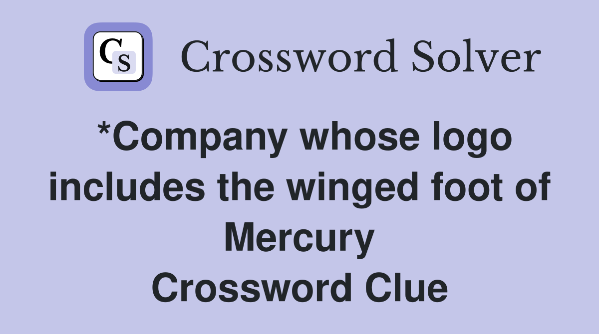 *Company whose logo includes the winged foot of Mercury Crossword Clue