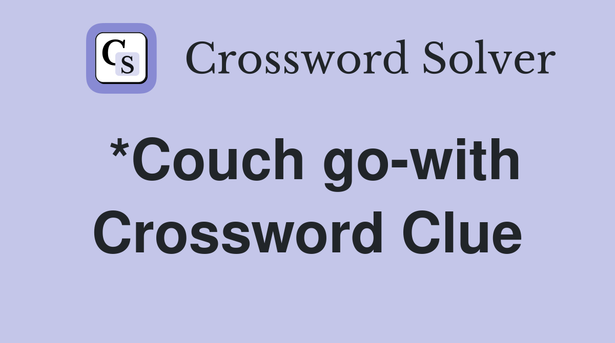 *Couch go-with Crossword Clue