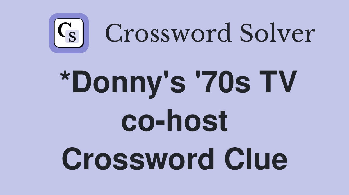 *Donny's '70s TV co-host Crossword Clue
