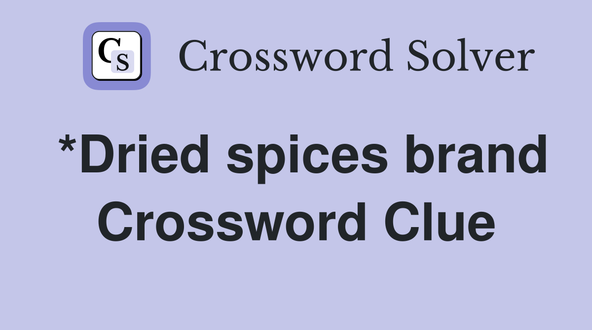 *Dried spices brand Crossword Clue