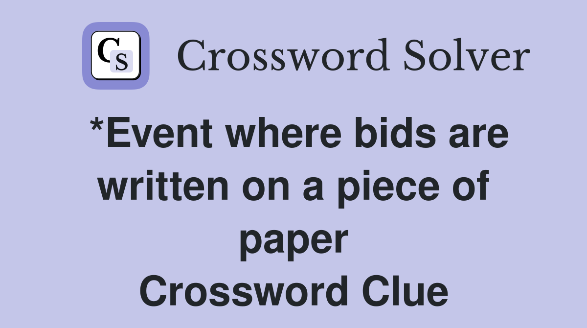 *Event where bids are written on a piece of paper Crossword Clue