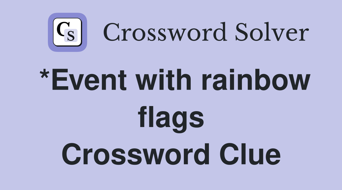 *Event with rainbow flags Crossword Clue