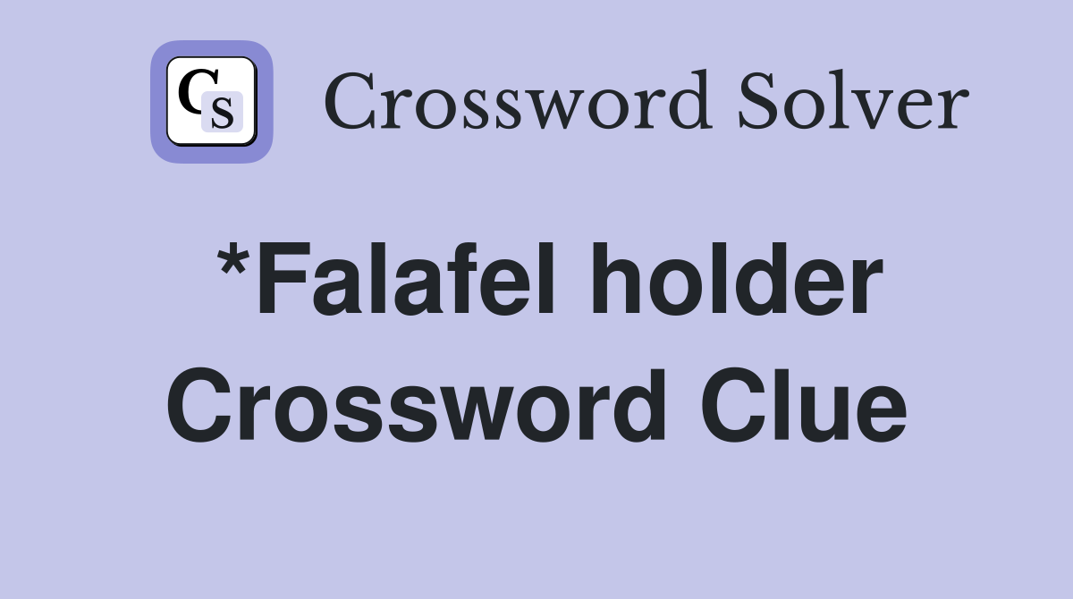 *Falafel holder Crossword Clue