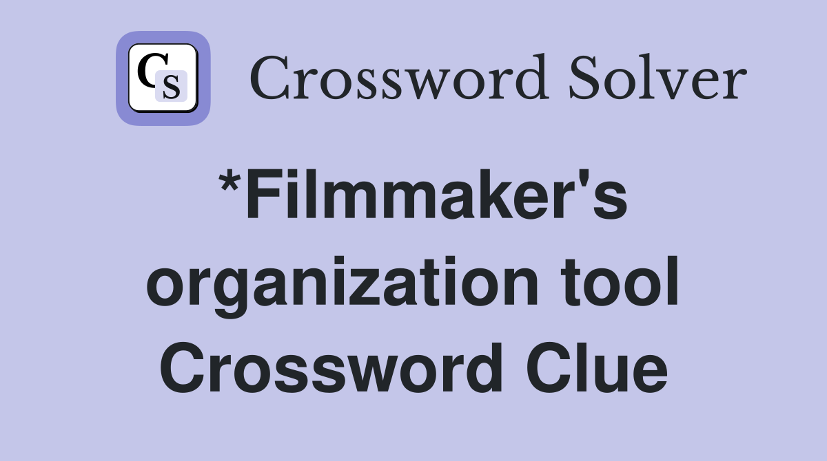 *Filmmaker's organization tool Crossword Clue