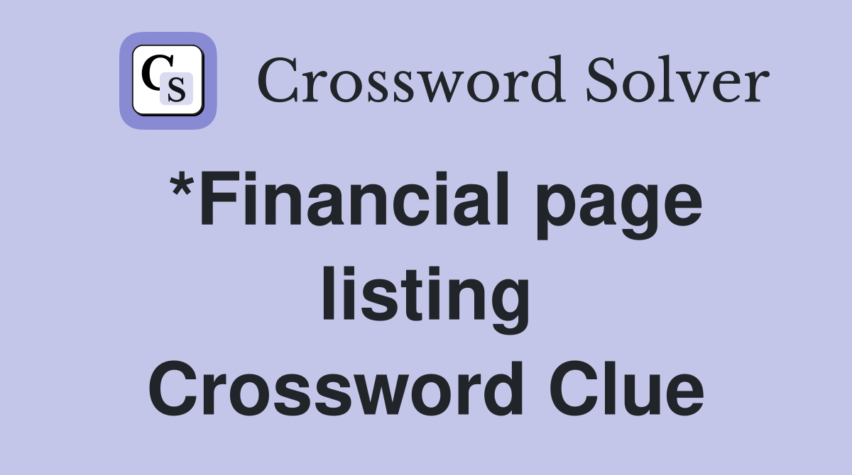 *Financial page listing Crossword Clue