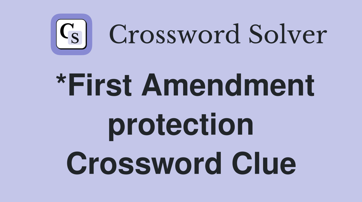 *First Amendment protection Crossword Clue
