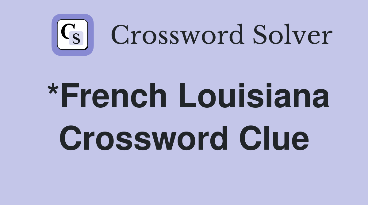 *French Louisiana Crossword Clue
