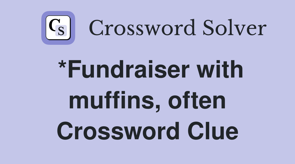 *Fundraiser with muffins, often Crossword Clue