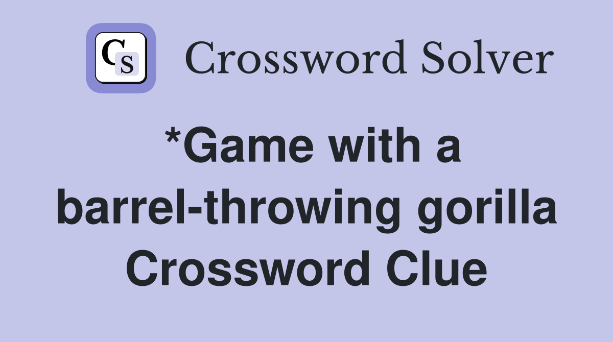 *Game with a barrel-throwing gorilla Crossword Clue
