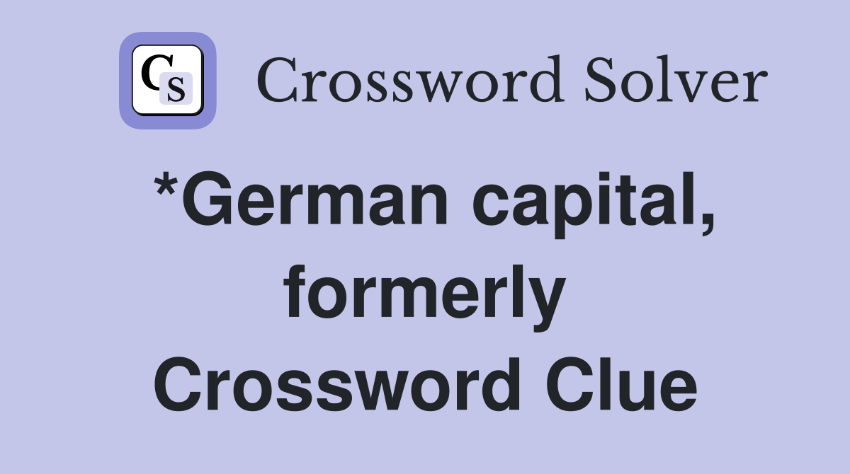 *German capital, formerly Crossword Clue