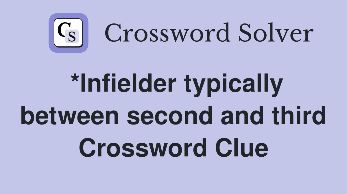 *Infielder typically between second and third Crossword Clue