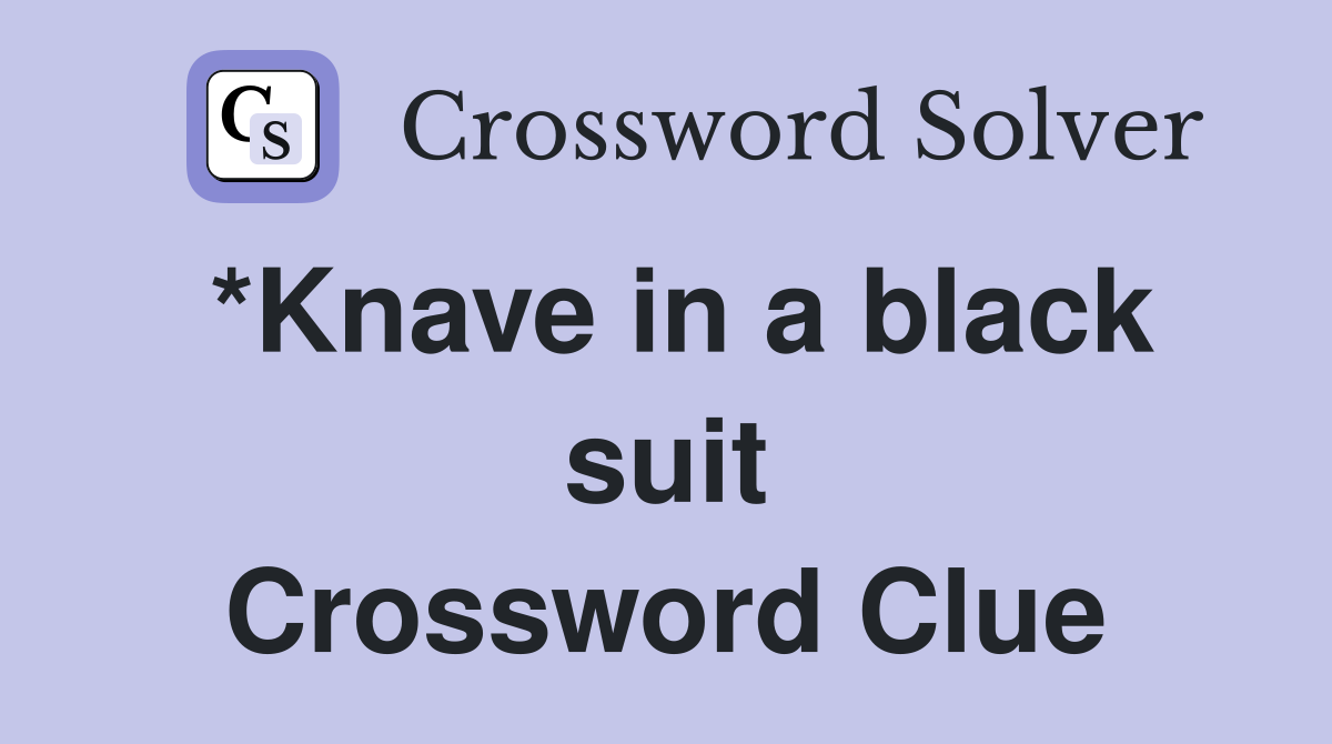 *Knave in a black suit Crossword Clue