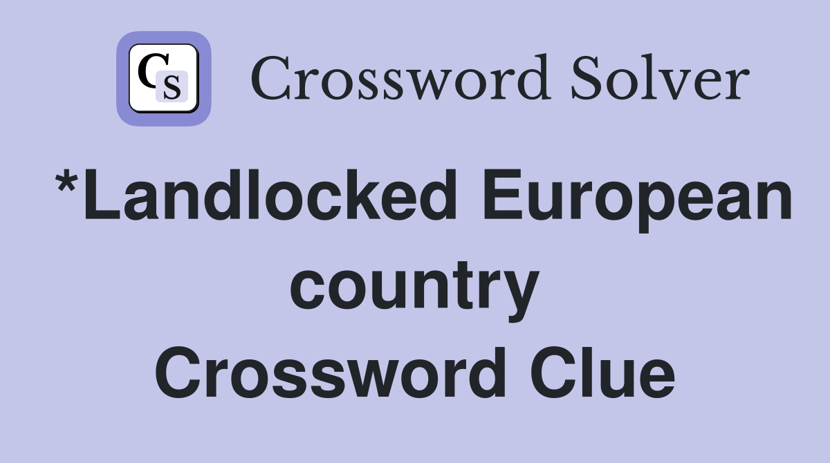 *Landlocked European country Crossword Clue