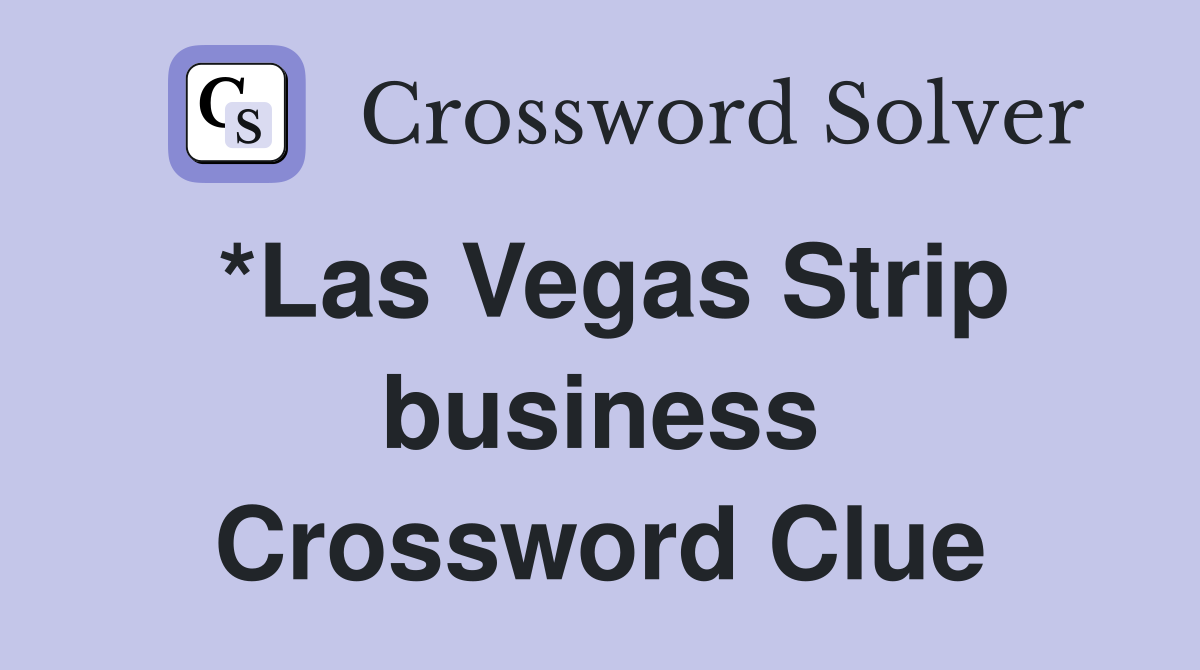 *Las Vegas Strip business Crossword Clue