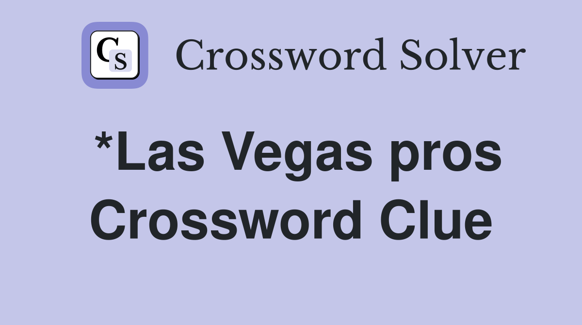 *Las Vegas pros Crossword Clue