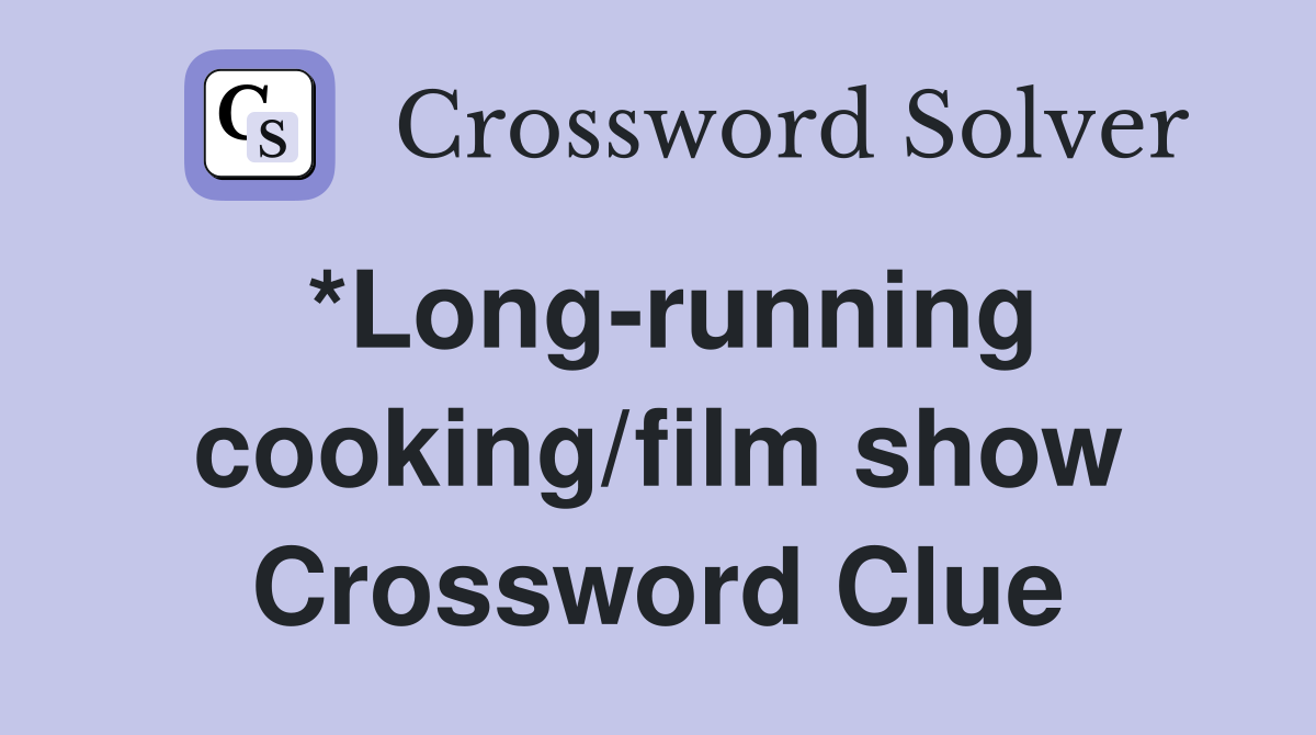 *Long-running cooking/film show Crossword Clue