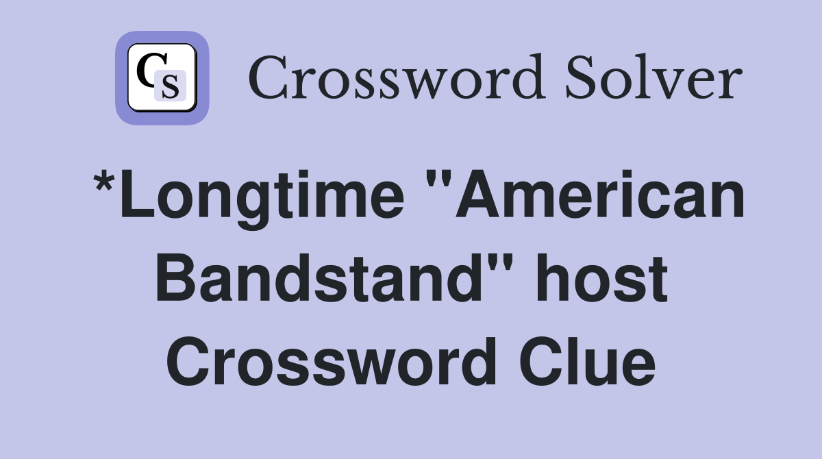 *Longtime "American Bandstand" host Crossword Clue