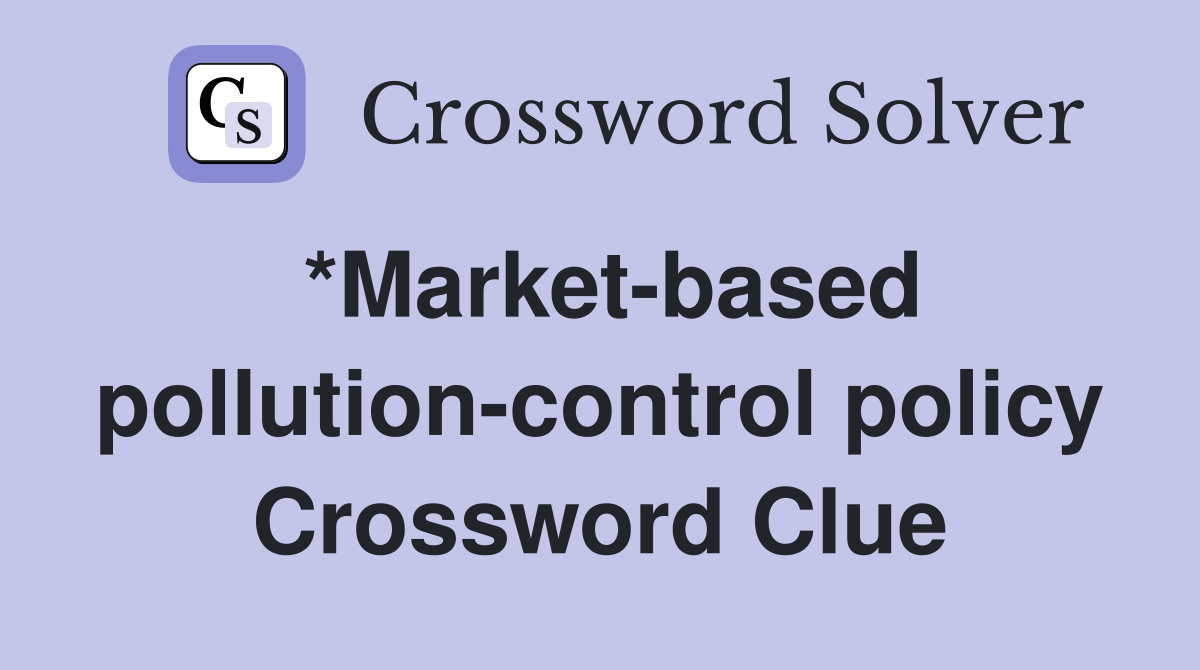 *Market-based pollution-control policy Crossword Clue