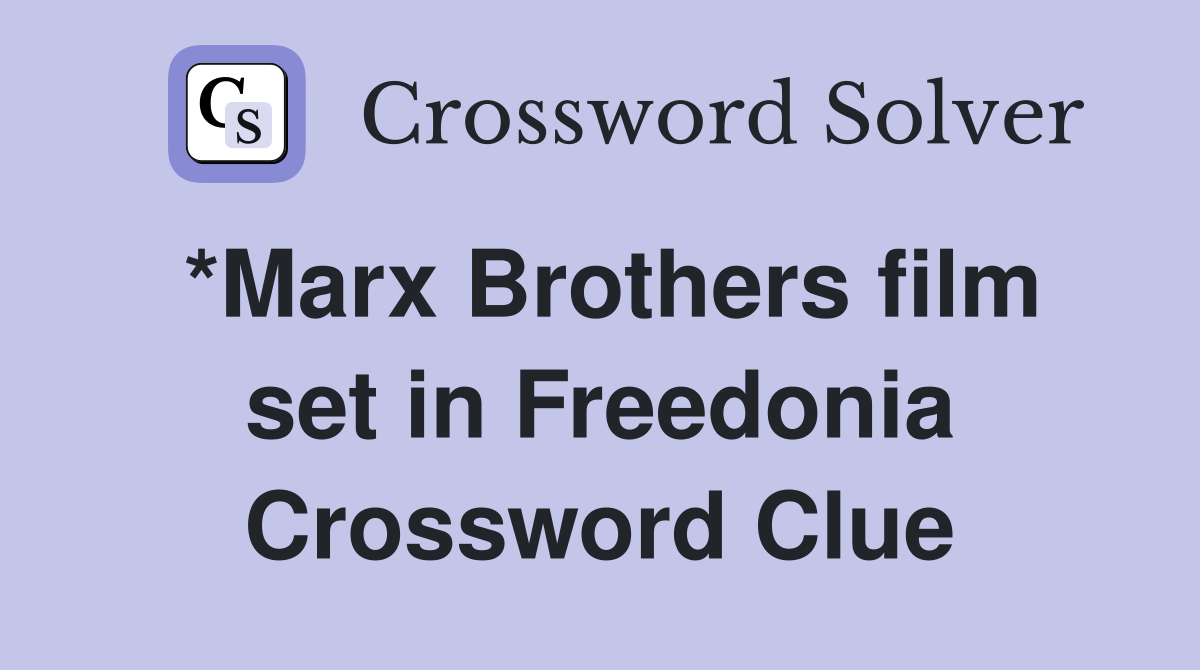 *Marx Brothers film set in Freedonia Crossword Clue