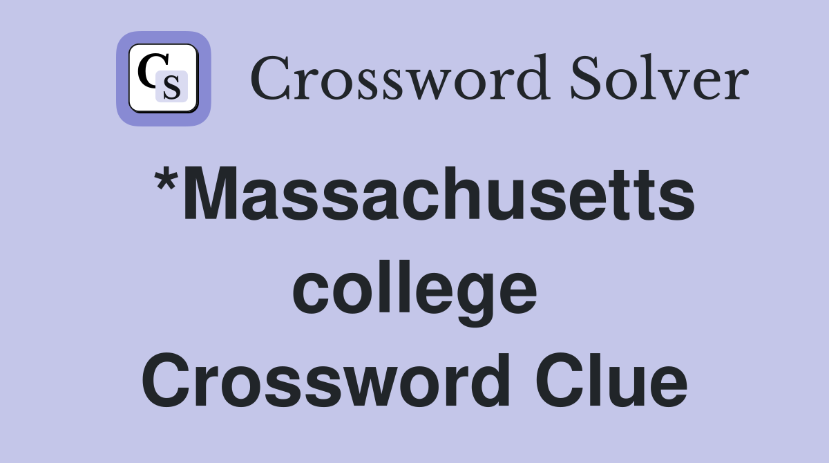*Massachusetts college Crossword Clue