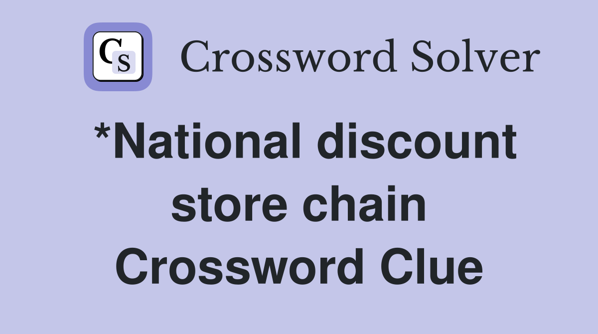 *National discount store chain Crossword Clue