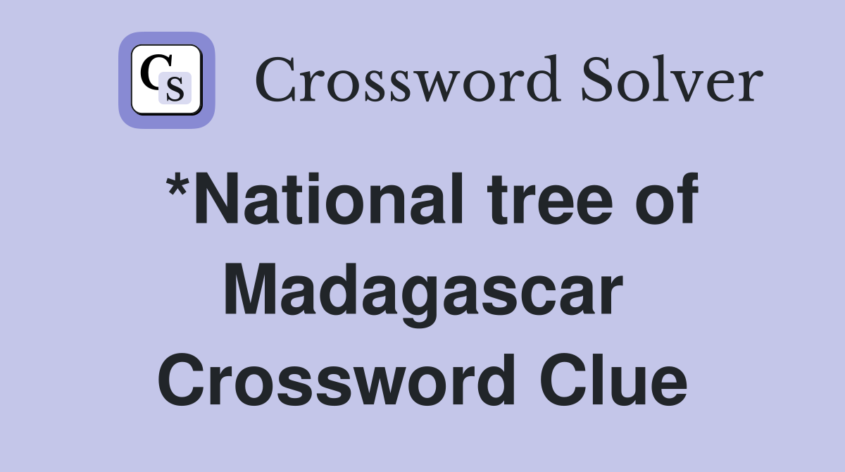 *National tree of Madagascar Crossword Clue