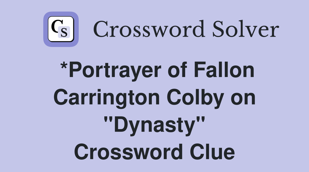 *Portrayer of Fallon Carrington Colby on "Dynasty" Crossword Clue