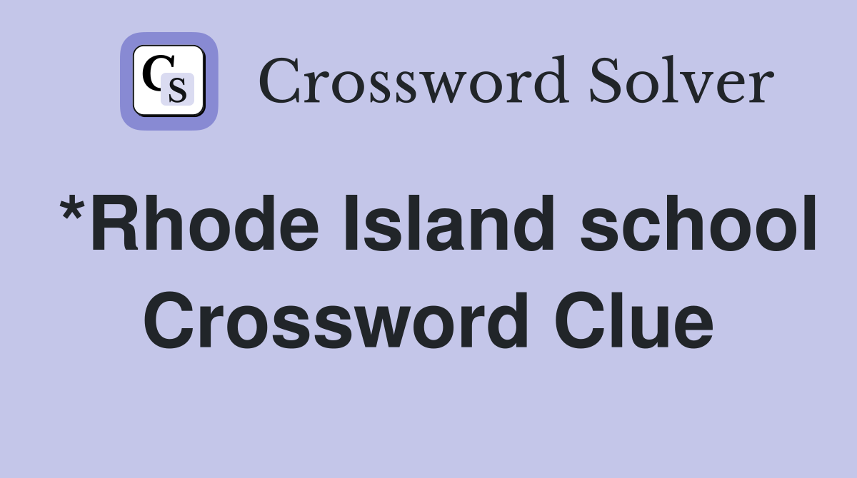 *Rhode Island school Crossword Clue
