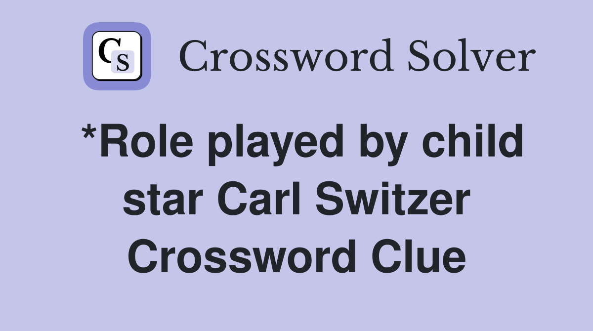 *Role played by child star Carl Switzer Crossword Clue