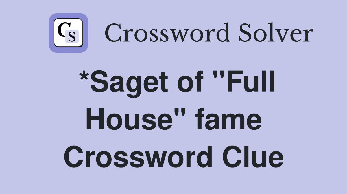 *Saget of "Full House" fame Crossword Clue