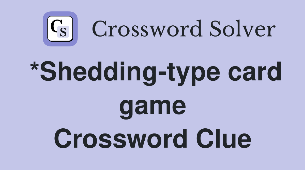 *Shedding-type card game Crossword Clue