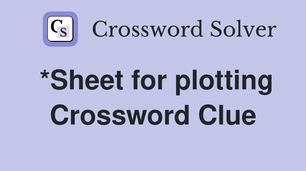 *Sheet for plotting Crossword Clue