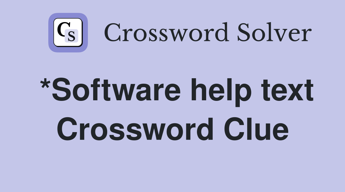*Software help text Crossword Clue