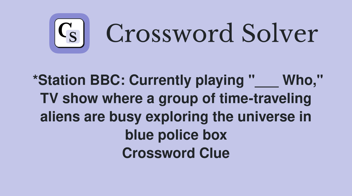 *Station BBC: Currently playing quot Who quot TV show where a group of