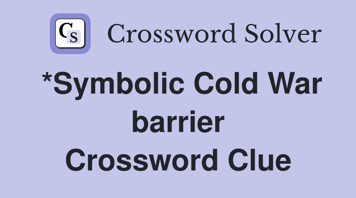 *Symbolic Cold War barrier Crossword Clue