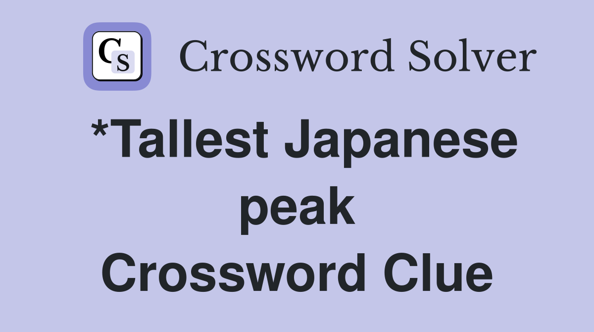 *Tallest Japanese peak Crossword Clue