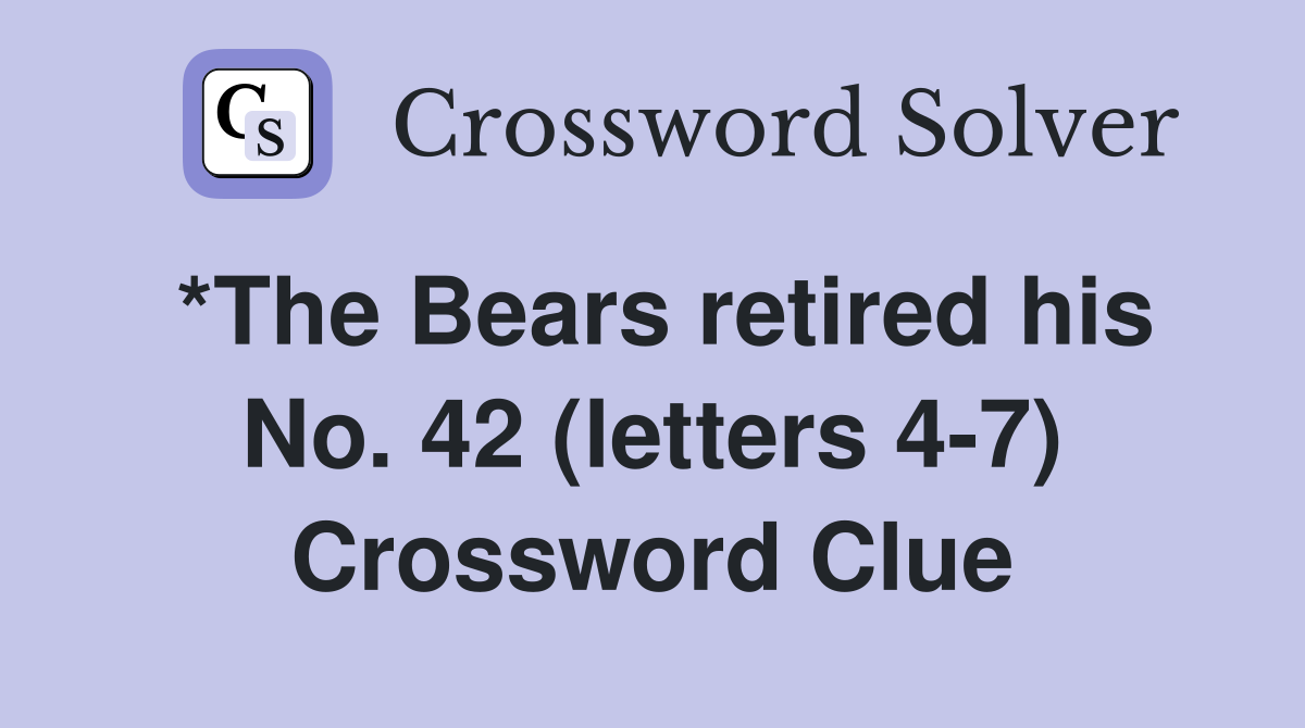 *The Bears retired his No. 42 (letters 4-7) Crossword Clue
