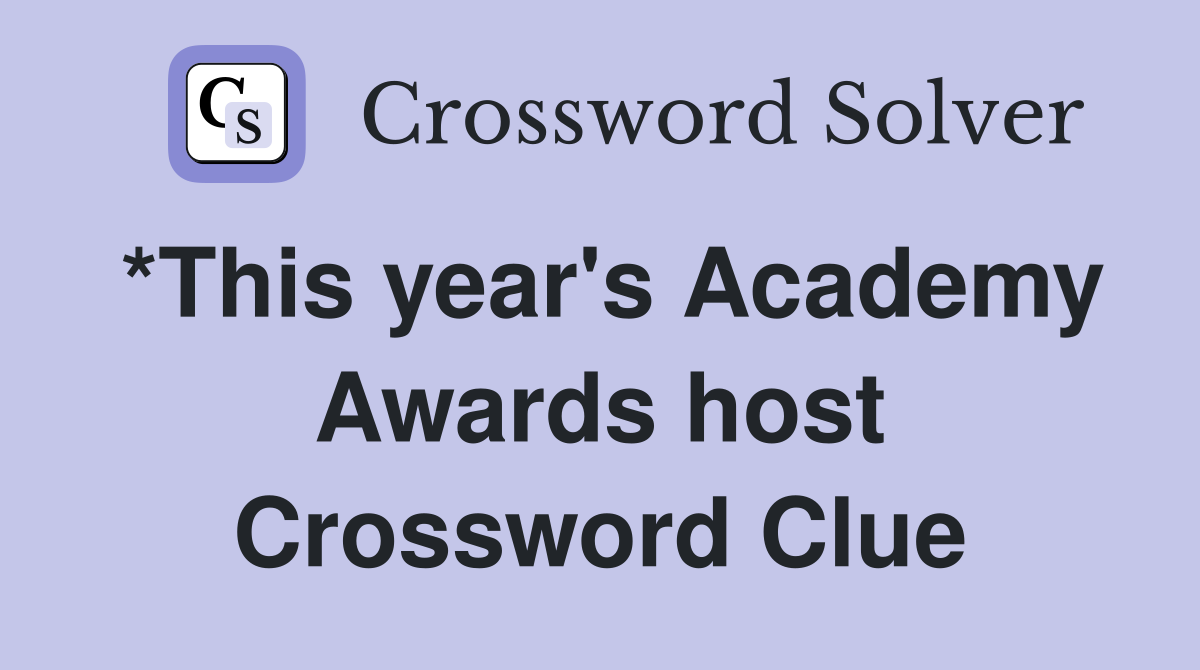 *This year's Academy Awards host Crossword Clue