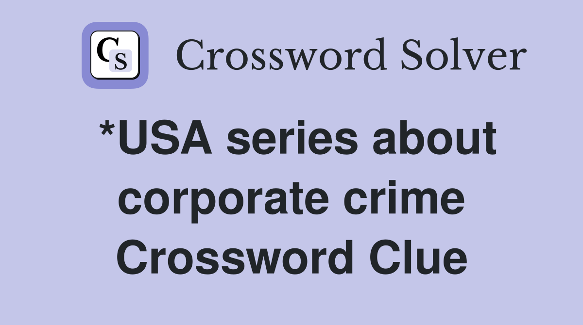 *USA series about corporate crime Crossword Clue