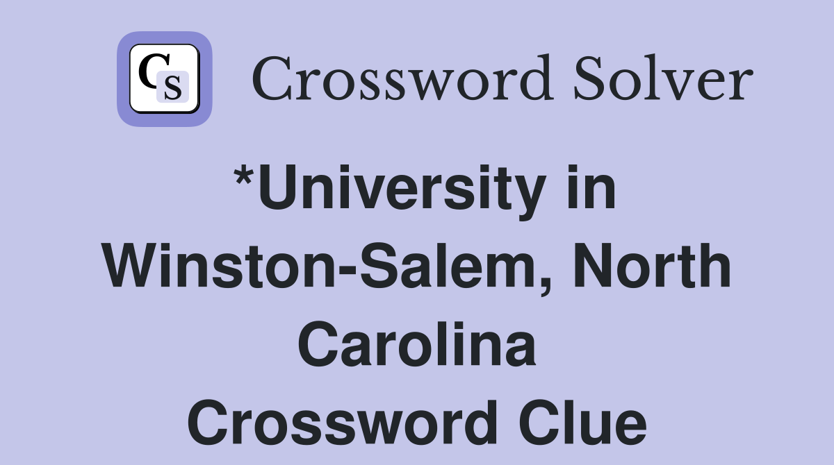 *University in Winston-Salem, North Carolina Crossword Clue