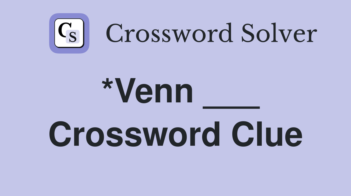 *Venn ___ Crossword Clue