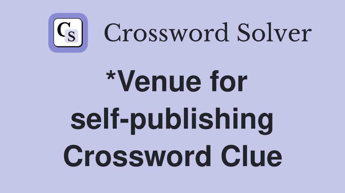 *Venue for self-publishing Crossword Clue