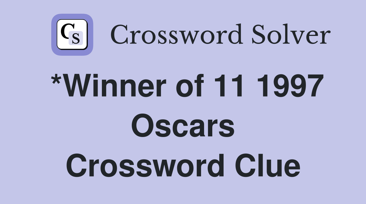 *Winner of 11 1997 Oscars Crossword Clue