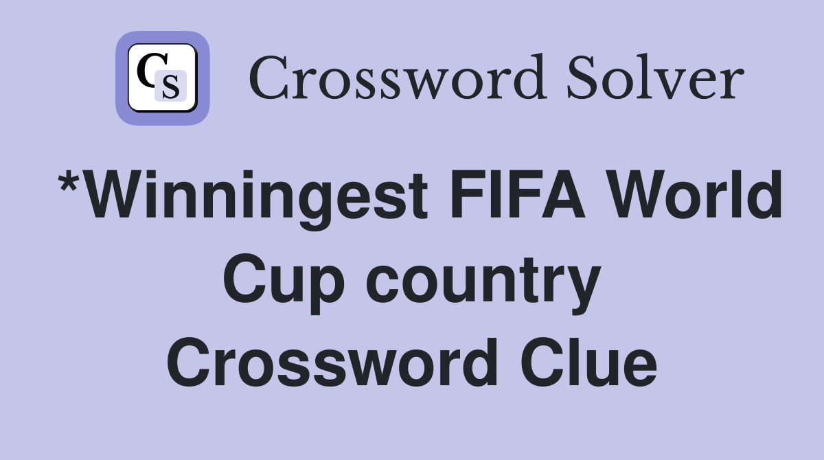 *Winningest FIFA World Cup country Crossword Clue