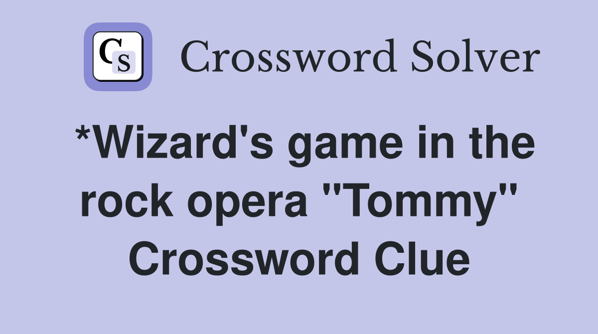 *Wizard's game in the rock opera "Tommy" Crossword Clue