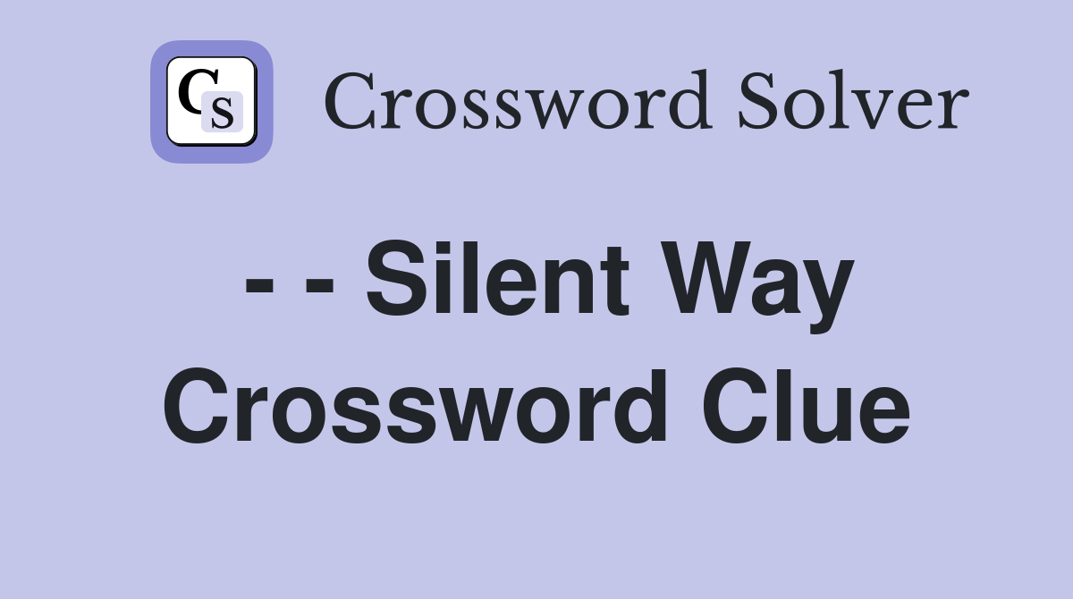 - - Silent Way Crossword Clue