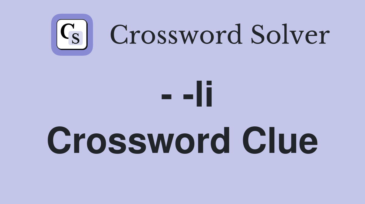 - -li Crossword Clue