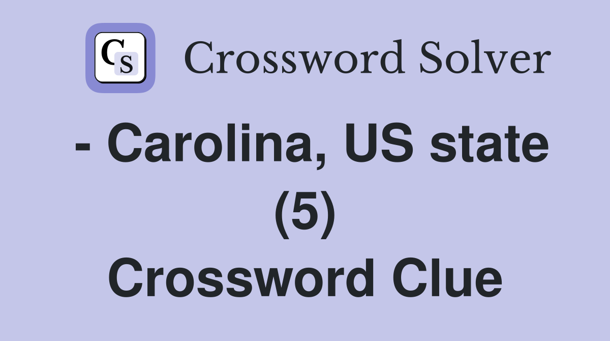 - Carolina, US state (5) Crossword Clue